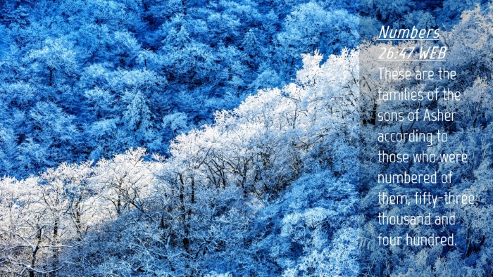 Picture 04 - Numbers 26:47 WEB Desktop Wallpaper - These are the families of the sons of Asher - Desktop Bible Verse Wallpaper