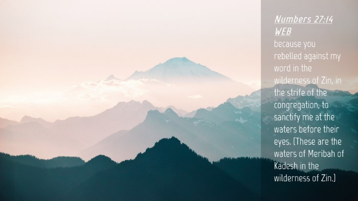 Picture 04 - Numbers 27:14 WEB Desktop Wallpaper - because you rebelled against my word in the - Desktop Bible Verse Wallpaper