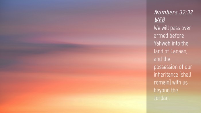 Picture 04 - Numbers 32:32 WEB Desktop Wallpaper - We will pass over armed before Yahweh into the - Desktop Bible Verse Wallpaper
