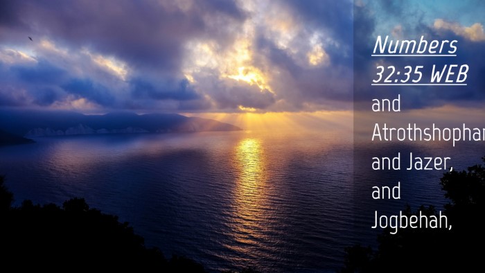 Picture 04 - Numbers 32:35 WEB Desktop Wallpaper - and Atrothshophan, and Jazer, and - Desktop Bible Verse Wallpaper