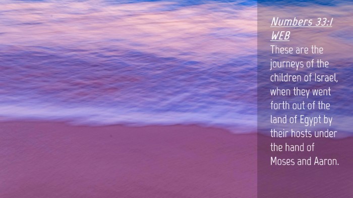 Picture 04 - Numbers 33:1 WEB Desktop Wallpaper - These are the journeys of the children of Israel, - Desktop Bible Verse Wallpaper