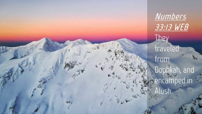 Picture 04 - Numbers 33:13 WEB Desktop Wallpaper - They traveled from Dophkah, and encamped in - Desktop Bible Verse Wallpaper