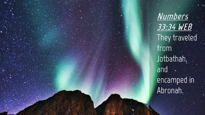 Picture 04 - Numbers 33:34 WEB Desktop Wallpaper - They traveled from Jotbathah, and encamped in - Desktop Bible Verse Wallpaper