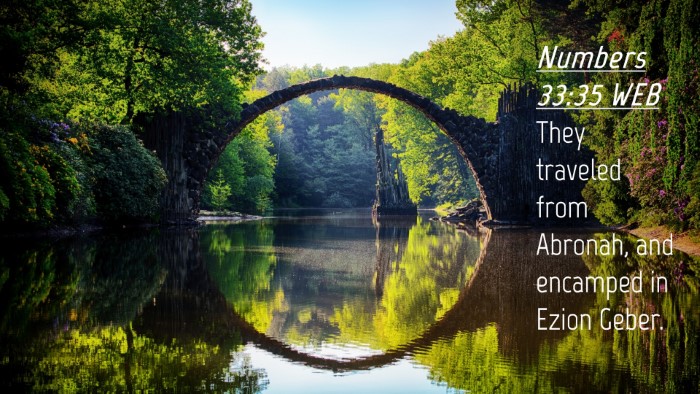 Picture 04 - Numbers 33:35 WEB Desktop Wallpaper - They traveled from Abronah, and encamped in Ezion - Desktop Bible Verse Wallpaper