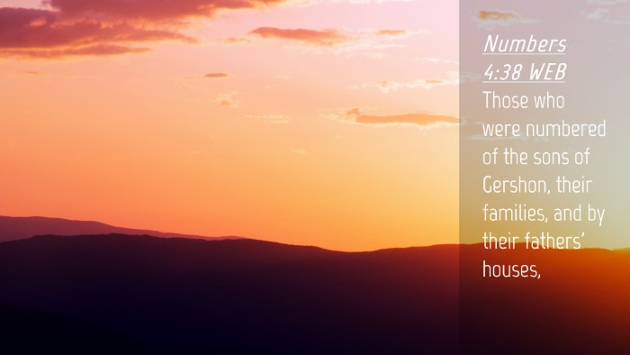 Picture 04 - Numbers 4:38 WEB Desktop Wallpaper - Those who were numbered of the sons of Gershon, - Desktop Bible Verse Wallpaper