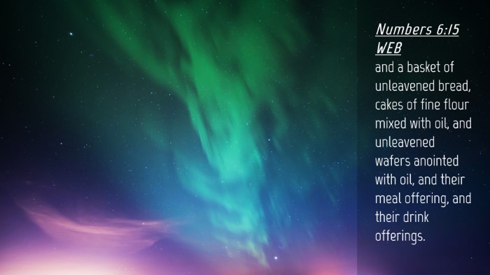 Picture 04 - Numbers 6:15 WEB Desktop Wallpaper - and a basket of unleavened bread, cakes of fine - Desktop Bible Verse Wallpaper