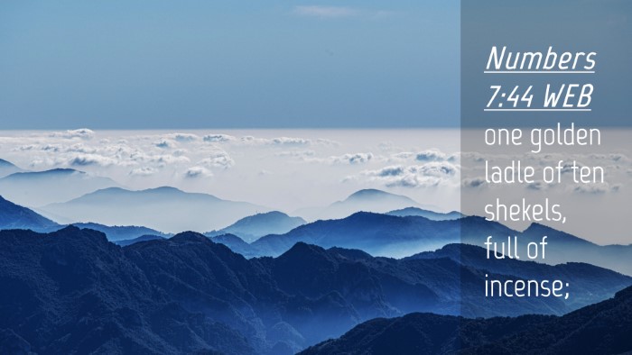 Picture 04 - Numbers 7:44 WEB Desktop Wallpaper - one golden ladle of ten shekels, full of - Desktop Bible Verse Wallpaper