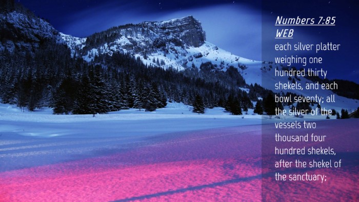 Picture 04 - Numbers 7:85 WEB Desktop Wallpaper - each silver platter weighing one hundred thirty - Desktop Bible Verse Wallpaper