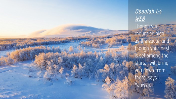 Picture 04 - Obadiah 1:4 WEB Desktop Wallpaper - Though you mount on high as the eagle, and though - Desktop Bible Verse Wallpaper