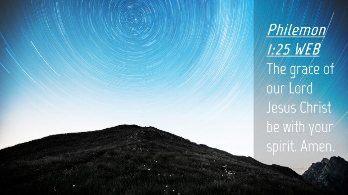 Picture 04 - Philemon 1:25 WEB Desktop Wallpaper - The grace of our Lord Jesus Christ be with your - Desktop Bible Verse Wallpaper