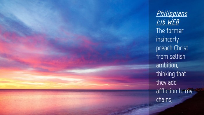 Picture 04 - Philippians 1:16 WEB Desktop Wallpaper - The former insincerly preach Christ from selfish - Desktop Bible Verse Wallpaper