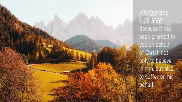 Picture 04 - Philippians 1:29 WEB Desktop Wallpaper - Because it has been granted to you on behalf of - Desktop Bible Verse Wallpaper