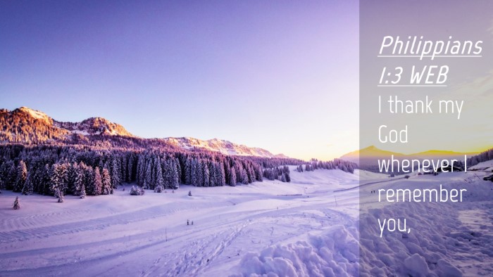 Picture 04 - Philippians 1:3 WEB Desktop Wallpaper - I thank my God whenever I remember - Desktop Bible Verse Wallpaper