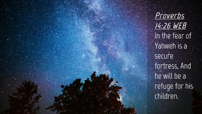 Picture 04 - Proverbs 14:26 WEB Desktop Wallpaper - In the fear of Yahweh is a secure fortress, And - Desktop Bible Verse Wallpaper