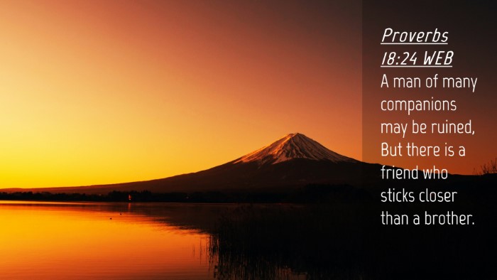 Picture 04 - Proverbs 18:24 WEB Desktop Wallpaper - A man of many companions may be ruined, But there - Desktop Bible Verse Wallpaper