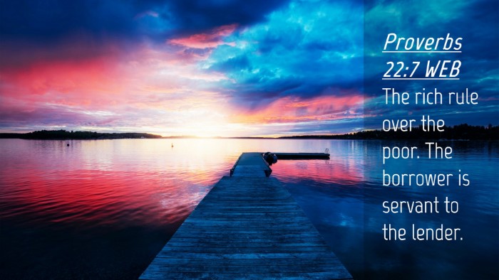 Picture 04 - Proverbs 22:7 WEB Desktop Wallpaper - The rich rule over the poor. The borrower is - Desktop Bible Verse Wallpaper