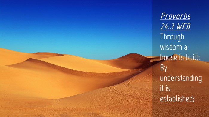 Picture 04 - Proverbs 24:3 WEB Desktop Wallpaper - Through wisdom a house is built; By understanding - Desktop Bible Verse Wallpaper