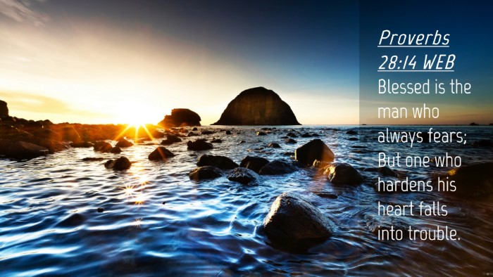 Picture 04 - Proverbs 28:14 WEB Desktop Wallpaper - Blessed is the man who always fears; But one who - Desktop Bible Verse Wallpaper