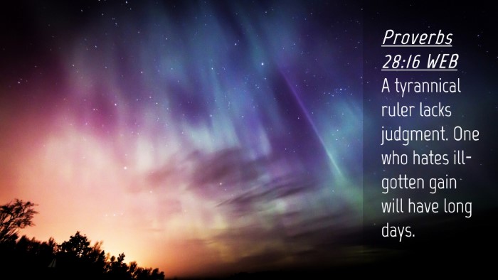 Picture 04 - Proverbs 28:16 WEB Desktop Wallpaper - A tyrannical ruler lacks judgment. One who hates - Desktop Bible Verse Wallpaper