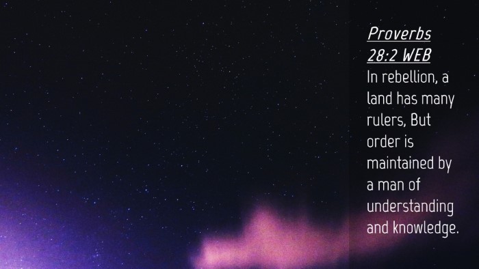 Picture 04 - Proverbs 28:2 WEB Desktop Wallpaper - In rebellion, a land has many rulers, But order - Desktop Bible Verse Wallpaper