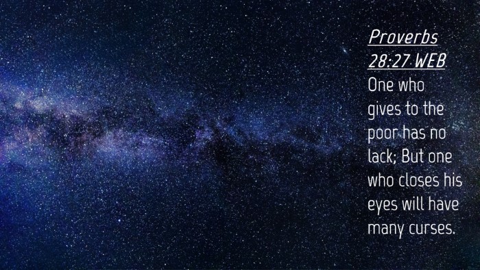 Picture 04 - Proverbs 28:27 WEB Desktop Wallpaper - One who gives to the poor has no lack; But one - Desktop Bible Verse Wallpaper