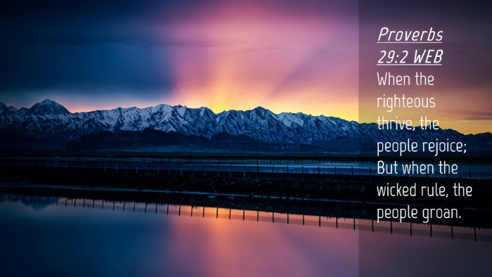 Picture 04 - Proverbs 29:2 WEB Desktop Wallpaper - When the righteous thrive, the people rejoice; - Desktop Bible Verse Wallpaper