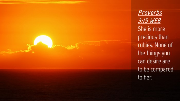 Picture 04 - Proverbs 3:15 WEB Desktop Wallpaper - She is more precious than rubies. None of the - Desktop Bible Verse Wallpaper