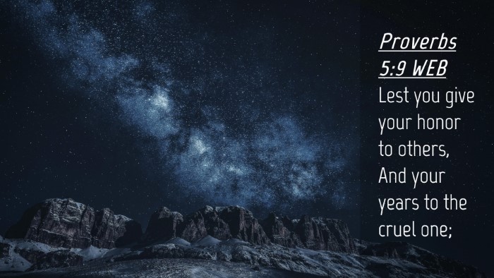 Picture 04 - Proverbs 5:9 WEB Desktop Wallpaper - Lest you give your honor to others, And your - Desktop Bible Verse Wallpaper