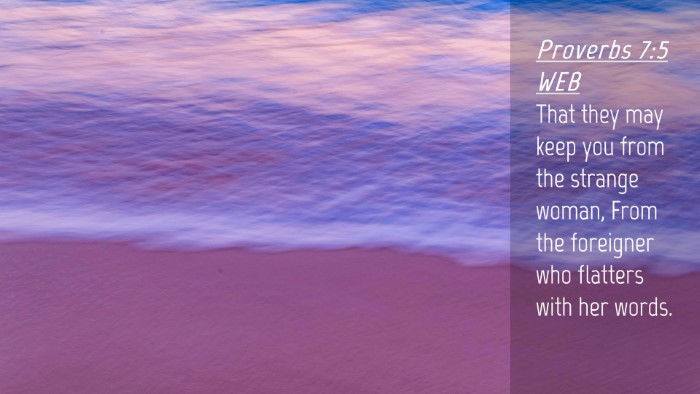 Picture 04 - Proverbs 7:5 WEB Desktop Wallpaper - That they may keep you from the strange woman, - Desktop Bible Verse Wallpaper