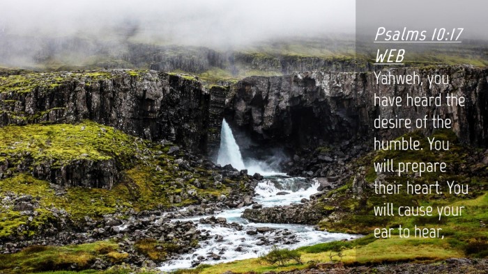 Picture 04 - Psalms 10:17 WEB Desktop Wallpaper - Yahweh, you have heard the desire of the humble. - Desktop Bible Verse Wallpaper