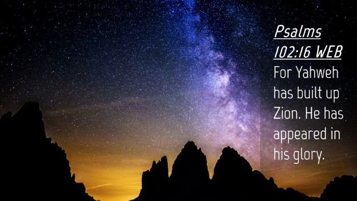 Picture 04 - Psalms 102:16 WEB Desktop Wallpaper - For Yahweh has built up Zion. He has appeared in - Desktop Bible Verse Wallpaper