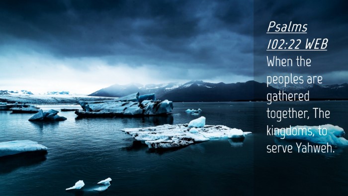 Picture 04 - Psalms 102:22 WEB Desktop Wallpaper - When the peoples are gathered together, The - Desktop Bible Verse Wallpaper
