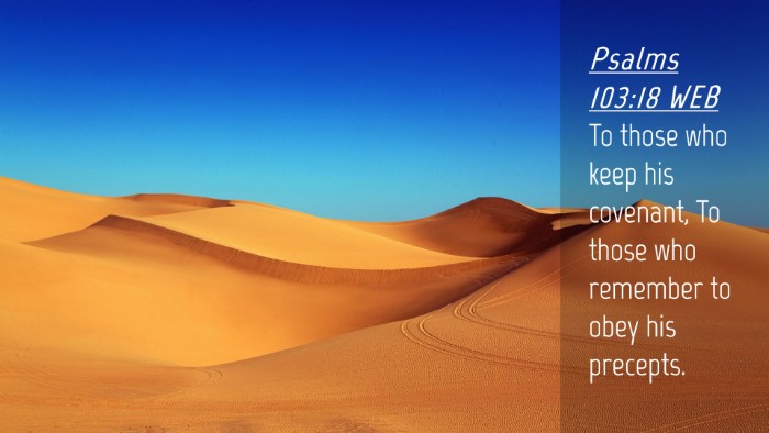Picture 04 - Psalms 103:18 WEB Desktop Wallpaper - To those who keep his covenant, To those who - Desktop Bible Verse Wallpaper