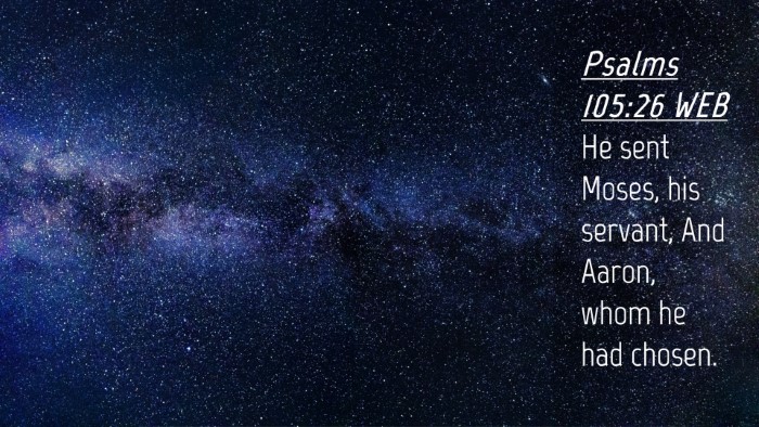 Picture 04 - Psalms 105:26 WEB Desktop Wallpaper - He sent Moses, his servant, And Aaron, whom he - Desktop Bible Verse Wallpaper