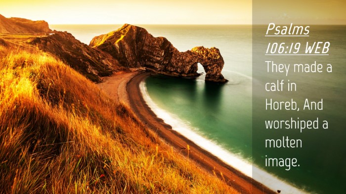 Picture 04 - Psalms 106:19 WEB Desktop Wallpaper - They made a calf in Horeb, And worshiped a molten - Desktop Bible Verse Wallpaper