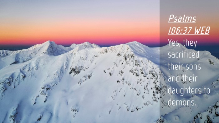 Picture 04 - Psalms 106:37 WEB Desktop Wallpaper - Yes, they sacrificed their sons and their - Desktop Bible Verse Wallpaper