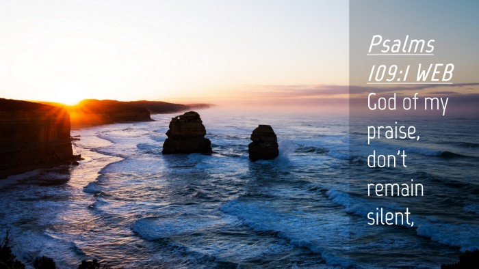 Picture 04 - Psalms 109:1 WEB Desktop Wallpaper - God of my praise, don't remain - Desktop Bible Verse Wallpaper