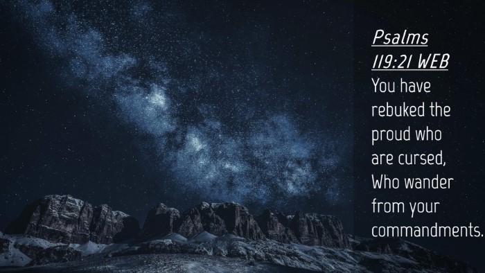 Picture 04 - Psalms 119:21 WEB Desktop Wallpaper - You have rebuked the proud who are cursed, Who - Desktop Bible Verse Wallpaper