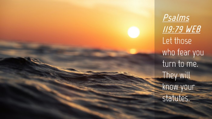 Picture 04 - Psalms 119:79 WEB Desktop Wallpaper - Let those who fear you turn to me. They will know - Desktop Bible Verse Wallpaper
