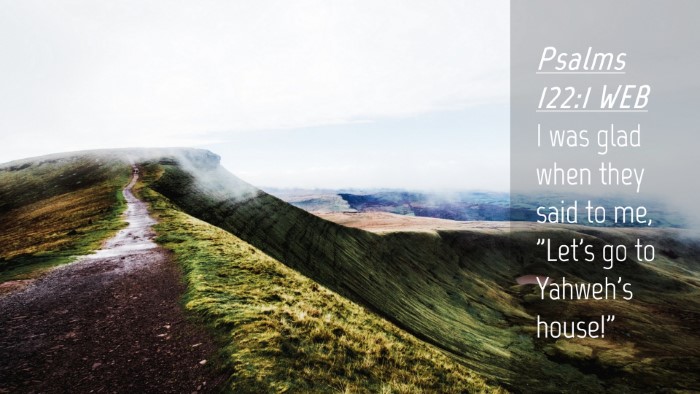 Picture 04 - Psalms 122:1 WEB Desktop Wallpaper - I was glad when they said to me, 