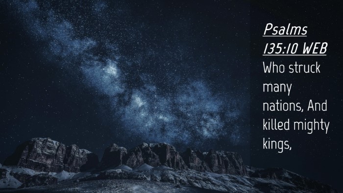 Picture 04 - Psalms 135:10 WEB Desktop Wallpaper - Who struck many nations, And killed mighty - Desktop Bible Verse Wallpaper
