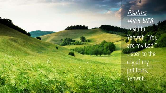 Picture 04 - Psalms 140:6 WEB Desktop Wallpaper - I said to Yahweh, 