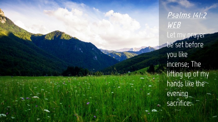 Picture 04 - Psalms 141:2 WEB Desktop Wallpaper - Let my prayer be set before you like incense; The - Desktop Bible Verse Wallpaper