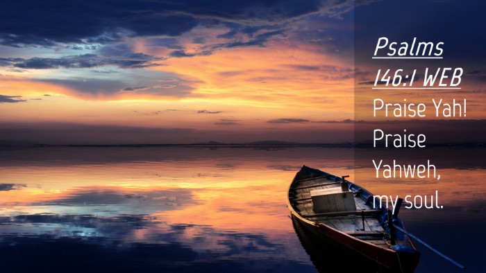 Picture 04 - Psalms 146:1 WEB Desktop Wallpaper - Praise Yah! Praise Yahweh, my - Desktop Bible Verse Wallpaper