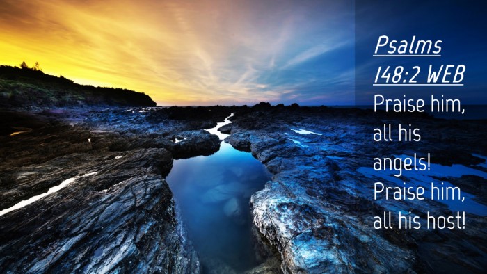 Picture 04 - Psalms 148:2 WEB Desktop Wallpaper - Praise him, all his angels! Praise him, all his - Desktop Bible Verse Wallpaper
