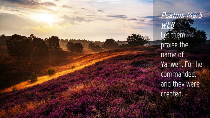 Picture 04 - Psalms 148:5 WEB Desktop Wallpaper - Let them praise the name of Yahweh, For he - Desktop Bible Verse Wallpaper