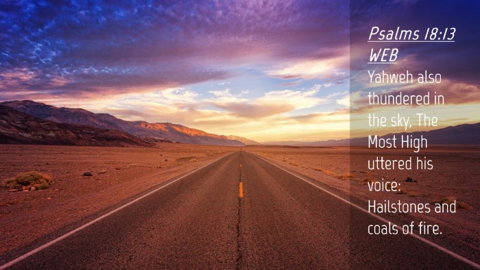 Picture 04 - Psalms 18:13 WEB Desktop Wallpaper - Yahweh also thundered in the sky, The Most High - Desktop Bible Verse Wallpaper