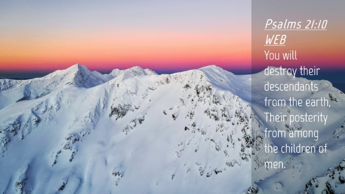 Picture 04 - Psalms 21:10 WEB Desktop Wallpaper - You will destroy their descendants from the - Desktop Bible Verse Wallpaper