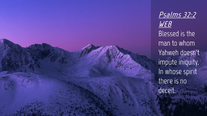 Picture 04 - Psalms 32:2 WEB Desktop Wallpaper - Blessed is the man to whom Yahweh doesn't impute - Desktop Bible Verse Wallpaper