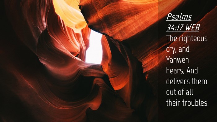 Picture 04 - Psalms 34:17 WEB Desktop Wallpaper - The righteous cry, and Yahweh hears, And delivers - Desktop Bible Verse Wallpaper
